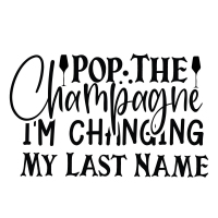 Pop-The-Champagne-Im-Changing-My-Last-Name-01